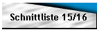 Schnittliste 15/16